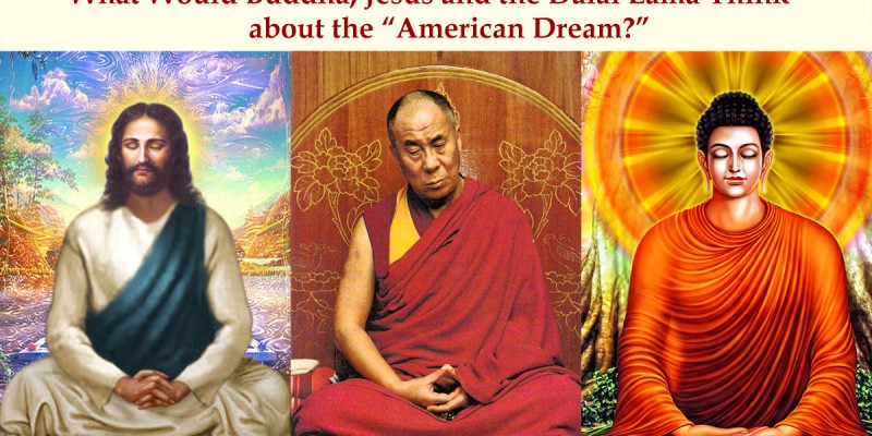 What Would Buddha, Jesus, and the Dalai Lama Think about the 